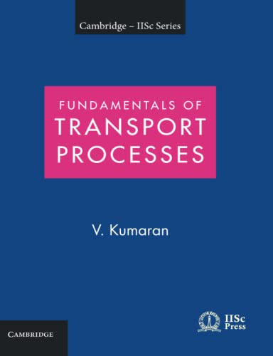 Fundamentals of Transport Processes with Applications (Cambridge IISc Series)