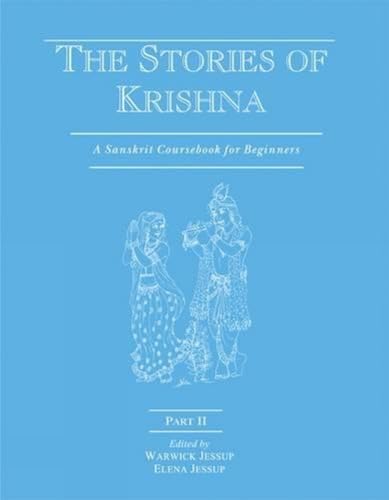 The Stories Of Krishna: A Sanskrit Coursebook For Beginners - Part - 2: 5: Pt. II