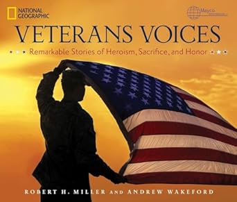 Veterans Voices: Remarkable Stories of Heroism, Sacrifice, and Honor