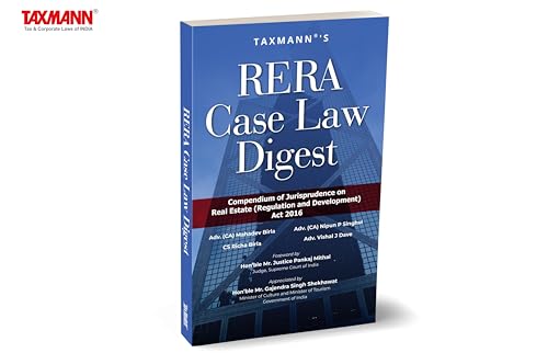 Taxmann's RERA Case Law Digest – Comprehensive compendium capturing seven years of judicial decisions and legal interpretations on RERA by SC, HC, State RERA Appellate Tribunal, etc.