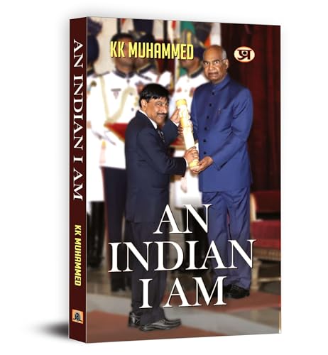 An Indian I Am (Indian Archaeologist of Ram Mandir) K. K. Muhammed