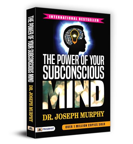 The Power of Your Subconscious Mind: A Guide to Unleash the Power of Your Mind (Subconscious Mind, Unlock Potential, Self-Improvement, Manifestation) BestSelling Edition by Joseph Murphy