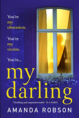 My Darling: From the #1 bestselling author of Obsession comes a sinister new domestic thriller