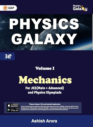GKP Physics Galaxy Volume 1 - Mechanics for JEE (Main & Advanced) and Physics Olympiad | 3rd edition | by Ashish Arora
