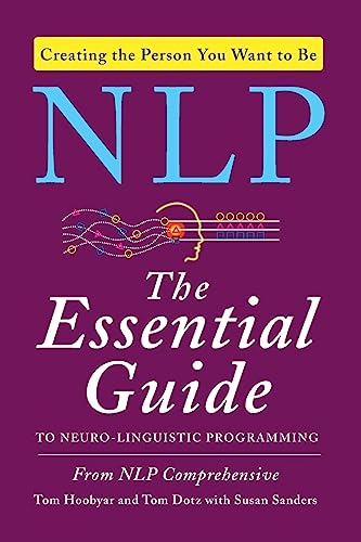 NLP: The Essential Guide to Neuro-Linguistic Programming