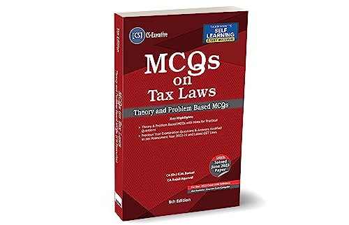 Taxmann's MCQs on Tax Laws (Paper 4 | Tax) – Covering theory & problem-based MCQs and previous year examination questions & answers | AY 2023-24 | Latest GST Law | CS Executive | Dec. 2023 Exam