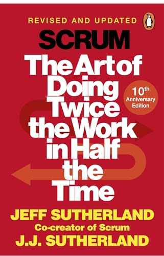Scrum (Lead Title): The Art of Doing Twice the Work in Half the Time [Paperback] Sutherland, Jeff