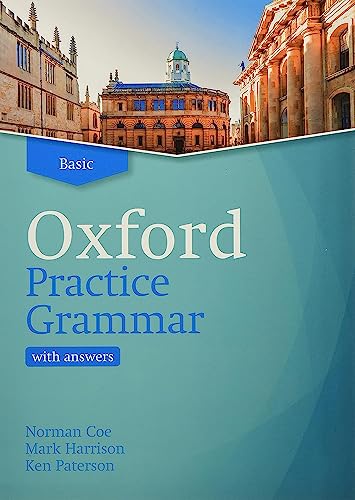 OXFORD PRACTICE GRAMMAR BASIC WITH KEY: The right balance of English grammar explanation and practice for your language level