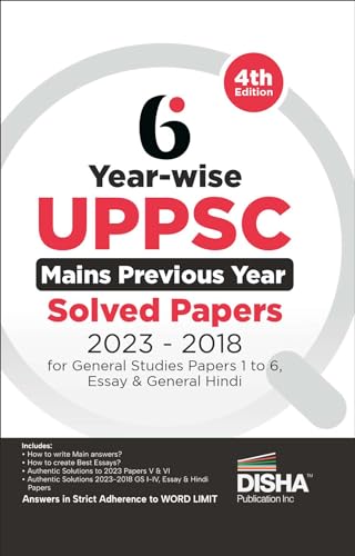6 Year-wise UPPSC Mains Previous Year Solved Papers (2023 - 2018) for General Studies Papers 1 to 6, Essay & General Hindi - 4th Edition | UPPCS PYQs Question Bank |