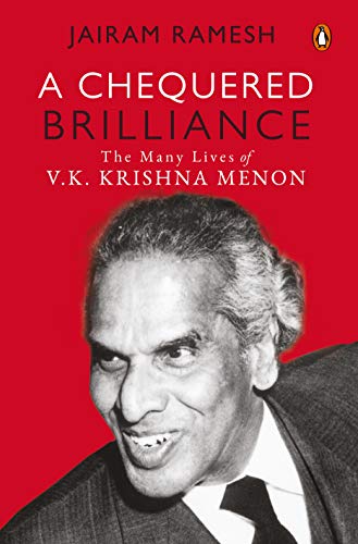 A Chequered Brilliance: The Many Lives of V.K. Krishna Menon [Hardcover] Ramesh, Jairam