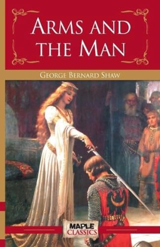 Arms and the Man [Paperback] George Bernard Shaw