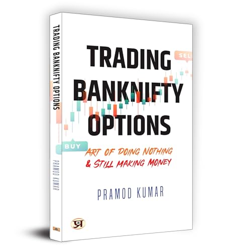 Trading Banknifty Options | Art of Doing Nothing & Still Making Money | Strategies Techniques and Profitable Insights for Option Buyers and Sellers | Pramod Kumar