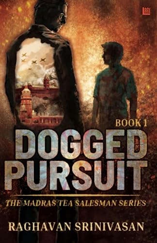 Dogged Pursuit :THE MADRAS TEA SALESMAN SERIES Volume 1