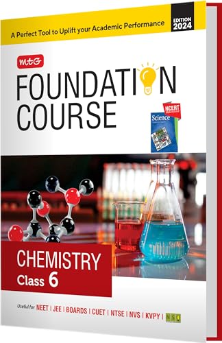 MTG Foundation Course Class 6 Chemistry Book For IIT JEE, NEET, NSO Olympiad, NTSE, NVS, KVPY & Boards Exam | Based on NCERT Latest Pattern 2024-25