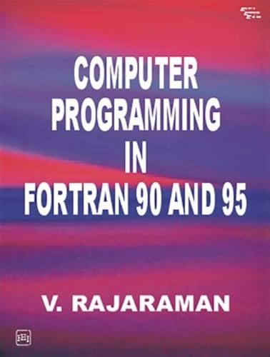 COMPUTER PROGRAMMING IN FORTRAN 90 AND 95