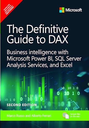The Definitive Guide to DAX: Business intelligence for Microsoft Power BI, SQL Server Analysis Services, and Excel, 2e