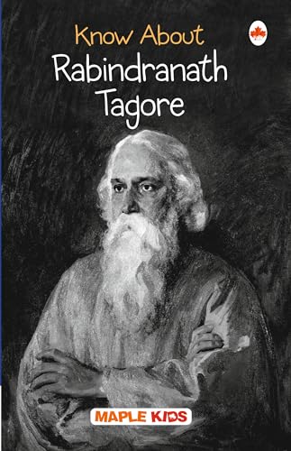 Rabindranath Tagore - Biographies for Children - Knowledge books - Book for Kids 6 to 15 Years Old