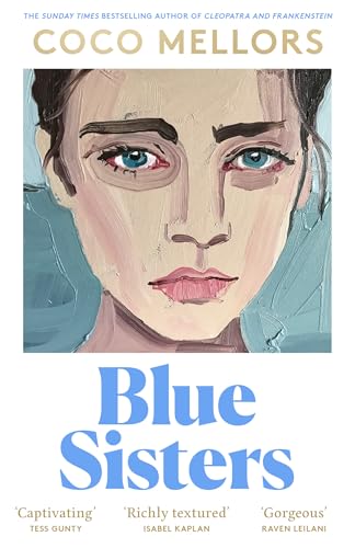 Blue Sisters: The instant top ten bestseller from the author of Cleopatra and Frankenstein - your perfect summer 2024 read