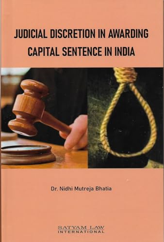 JUDICIAL DISCRETION IN AWARDING CAPITAL SENTENCE IN INDIA