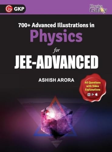 GKP Physics Galaxy 700+ Advanced Illustration in Physics for JEE-Advanced By Ashish Arora