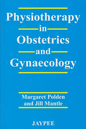 PHYSIOTHERAPY IN OBSTETRICS & GYNAECOLOGY