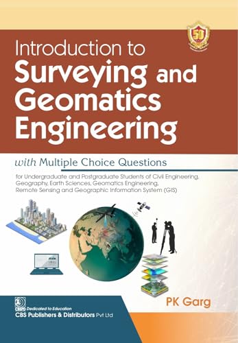 Introduction to Surveying and Geomatics Engineering with Multiple Choice Questions [Paperback] PK Garg