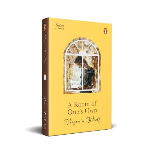 Penguin Select Classics: A Room of One's Own: (Original, Unabridged Classic, Premium Hardbound Collector's Edition, Ideal for Gifting)