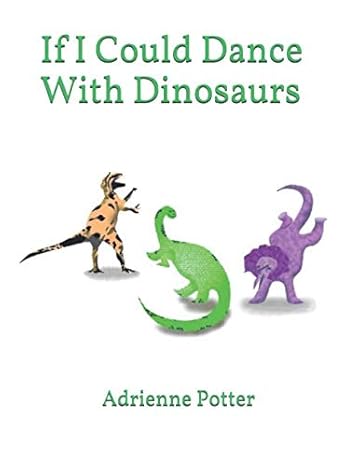 If I Could Dance With Dinosaurs