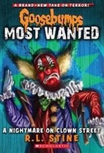 GOOSEBUMPS MOST WANTED A NIGHTMARE ON CLOWN STREET