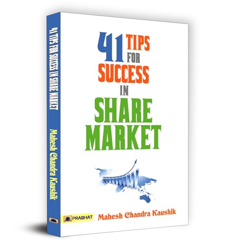 41 Tips for Success in Share Market (How To Make Profit in Share Market: Share Market Guide & Share Market Investment Tips) by Mahesh Chandra Kaushik