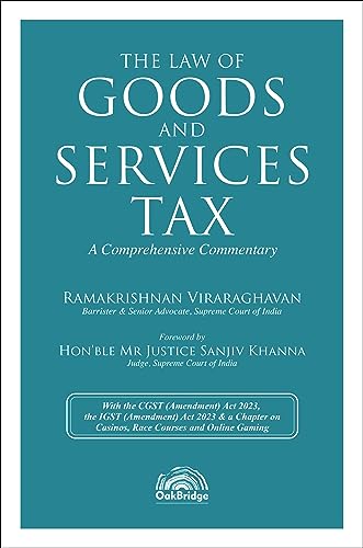 The Law of Goods and Services Tax A Comprehensive Commentary | Ramakrishnan Viraraghavan | OakBridge