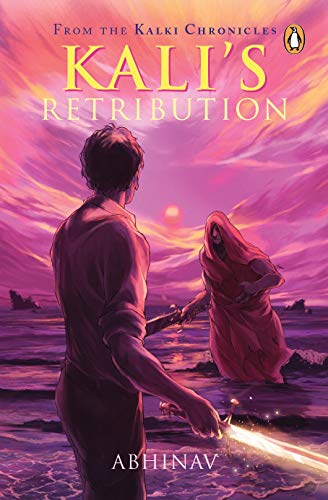 Kali's Retribution: The Kalki Chronicles [Paperback] Abhinav