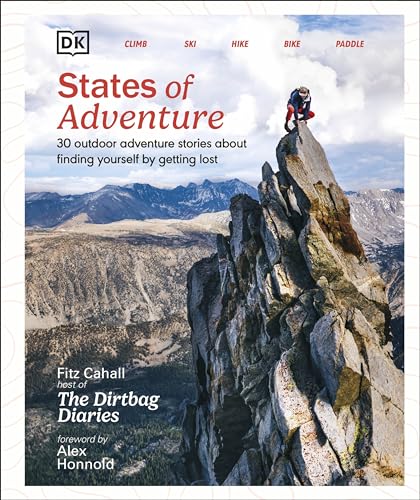 States of Adventure: 30 Outdoor Adventure Stories About Finding Yourself by Getting Lost