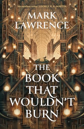The Book That Wouldn’t Burn: Book 1 (The Library Trilogy)