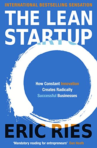 The Lean Startup: How Constant Innovation Creates Radically Successful Businesses [Paperback] Ries, Eric