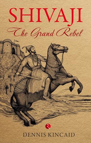 SHIVAJI THE GRAND REBEL