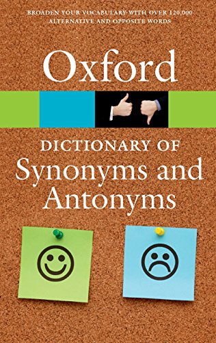 THE OXFORD DICTIONARY OF SYNONYMS AND ANTONYMS 3E OPR (Oxford Quick Reference)