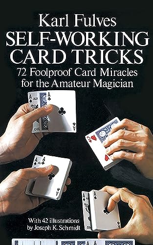 Self-working Card Tricks: 72 Foolproof Card Miracles for the Amateur Magician (Dover Magic Books)