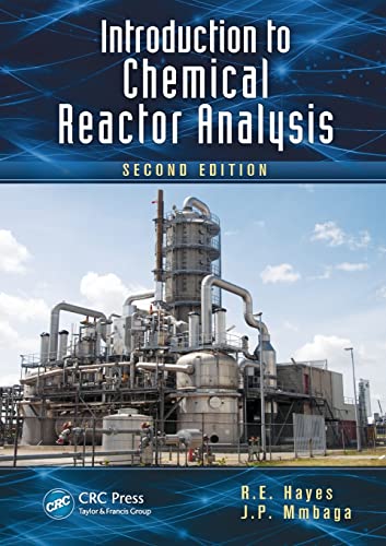 INTRODUCTION TO CHEMICAL REACTOR ANALYSIS, 2ND EDN