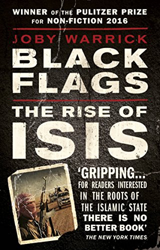 Black Flags: The Rise of ISIS Warrick, Joby