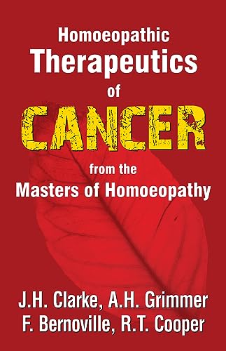 Homeopathic Therapeutics of Cancer from the Master of Homeopathy