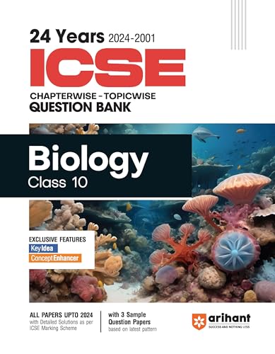 Arihant 24 Years 2024-2001 ICSE Chapterwise - Topicwise Question Bank Biology Class 10