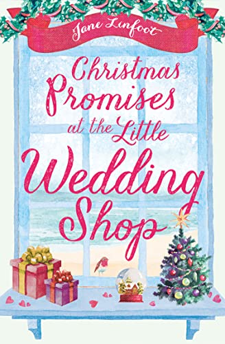 Christmas Promises at the Little Wedding Shop: Celebrate Christmas in Cornwall with this magical romantic comedy!: Book 4 (The Little Wedding Shop by the Sea)
