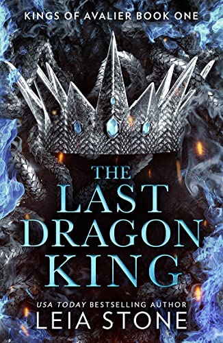 The Last Dragon King : The Kings of Avalier (1): The TikTok fantasy romance sensation for 2024: Book 1