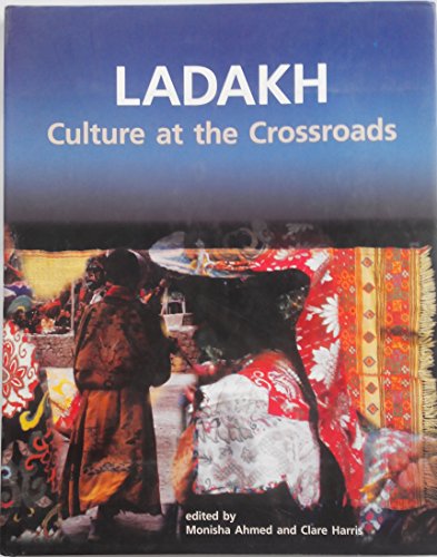 Ladakh: Culture at the Crossroads