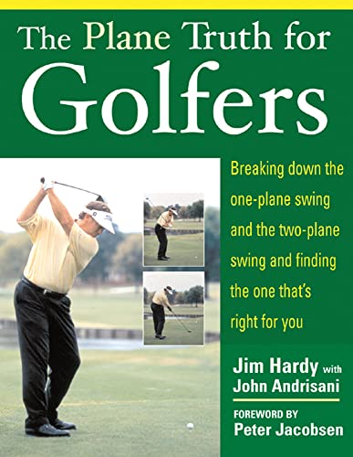 The Plane Truth for Golfers: Breaking Down the One-plane Swing and the Two-Plane Swing and Finding the One That's Right for You (NTC SPORTS/FITNESS)