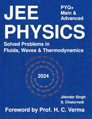 JEE Main and Advanced Physics PYQ+: 1200 Solved Problems in Fluids, Waves and Thermodynamics