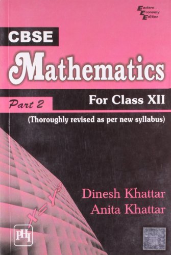 CBSE Mathematics: For Class XII - Part II (Thoroughly Revised As Per New CBSE Syllabus)