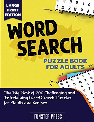 Word Search Puzzle Book for Adults: The Big Book of 200 Challenging and Entertaining Word Search Puzzles for Adults and Seniors - Large Print Edition