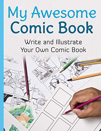 My Awesome Comic Book: Write and Illustrate Your Own Comic Book (Awesome Comic Sketchbooks)